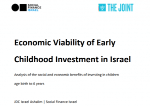 Economic Viability of Early Childhood Investment in Israel Analysis of the social and economic benefits of investing in children age birth to 6 years